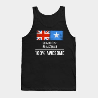 50% British 50% Somali 100% Awesome - Gift for Somali Heritage From Somalia Tank Top